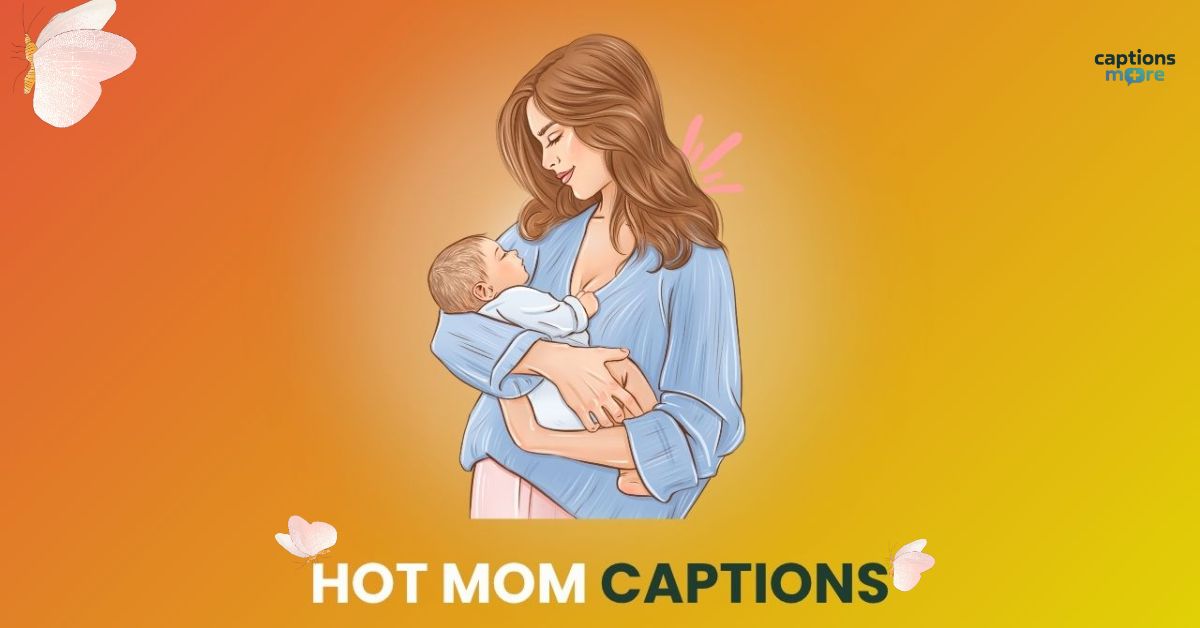 250+ Best Hot Mom Captions for Instagram in 2025