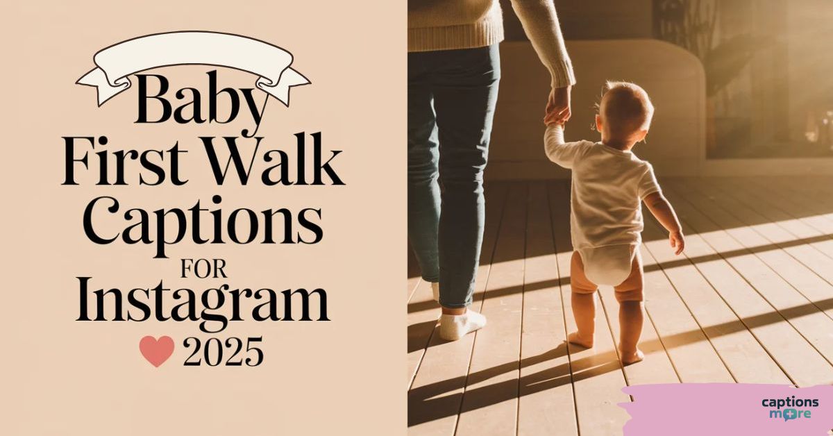 300+Best Baby First Walk Captions for Instagram 2025