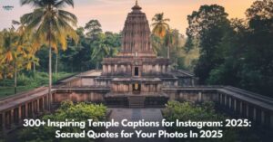 300+Inspiring Temple Captions for Instagram: Sacred Quotes for Your Photos in 2025