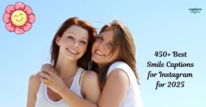 450+ Best Smile Captions for Instagram for 2025
