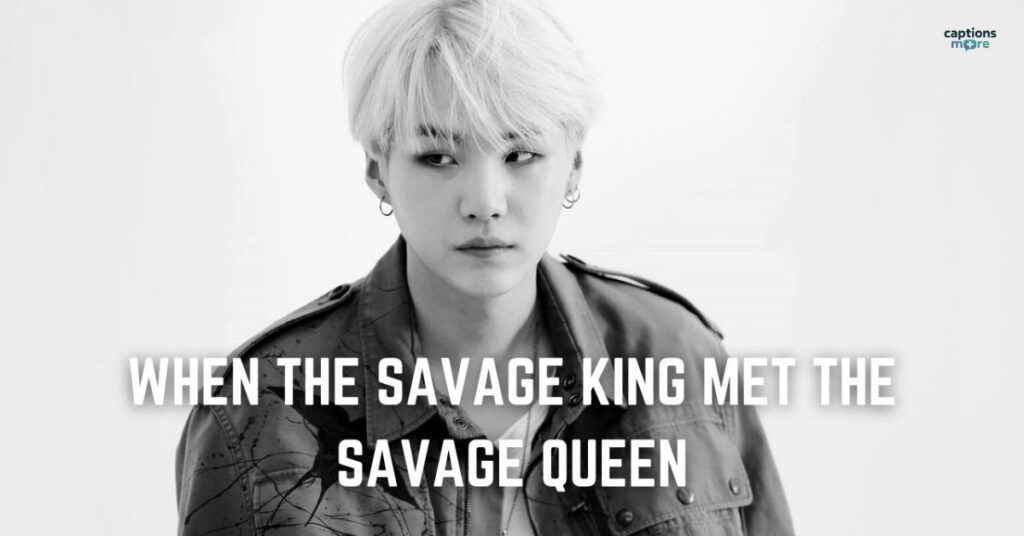 Bold and Savage King Captions