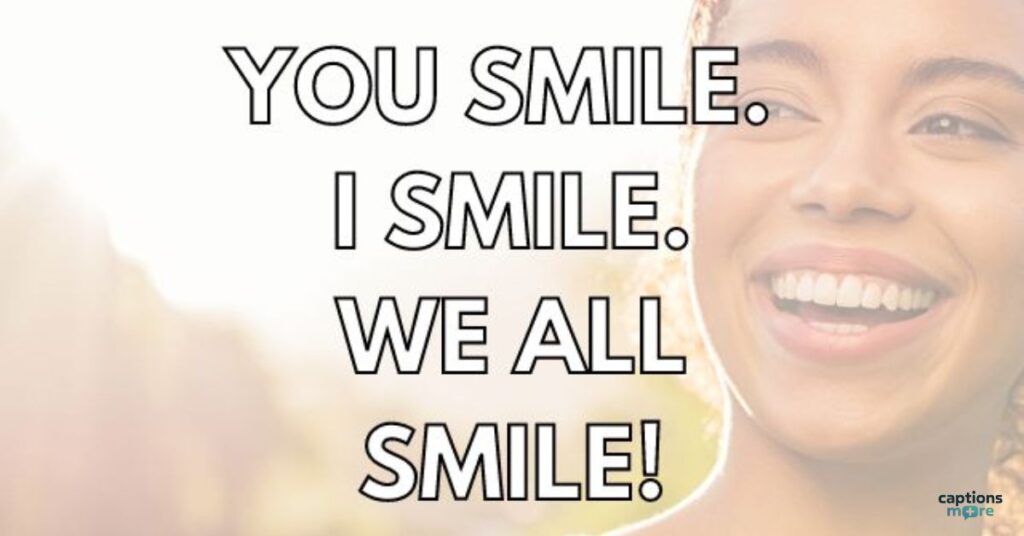 Instagram Captions About Cheerful Smiles
