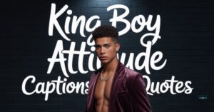 King Boy Attitude Captions and Quotes: 200+ Bold and Confident Lines