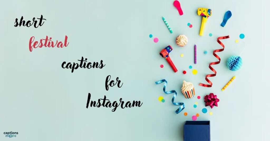 Short Festival Captions For Instagram