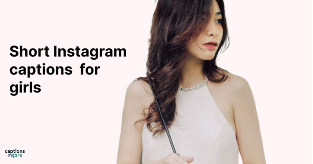 Short Instagram Captions For Girls