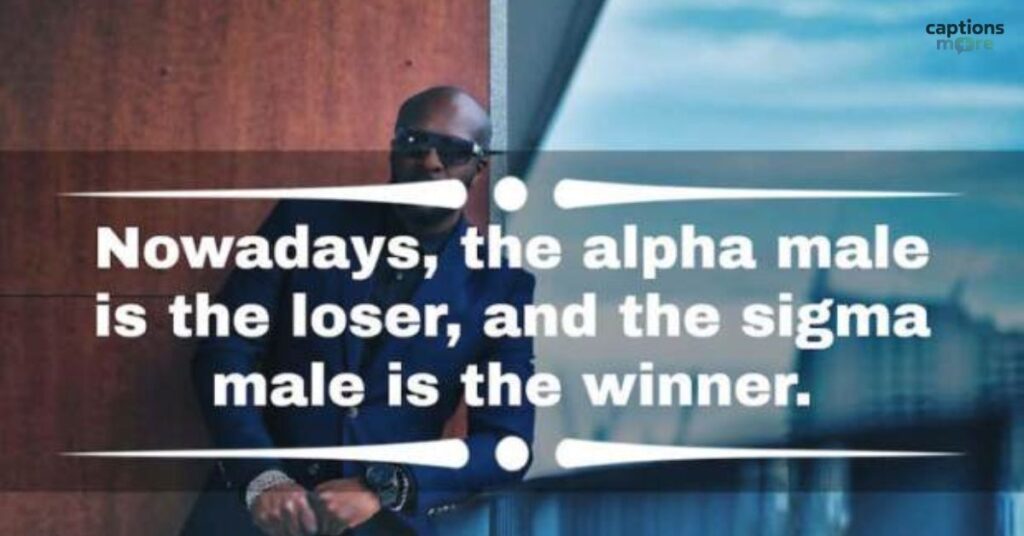 Sigma Male Captions for Independence
