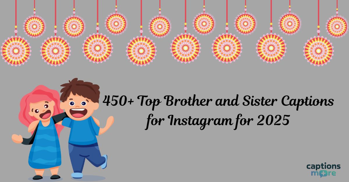 450+ Top Brother and Sister Captions for Instagram for 2025
